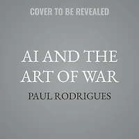 AI and the Art of War: Artificial Intelligence's Role National Defense Security