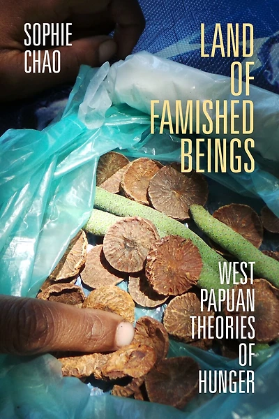 Land of Famished Beings: West Papuan Theories Hunger