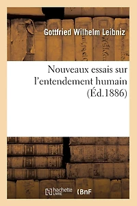 Nouveaux Essais Sur l'Entendement Humain (Éd.1886)