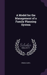 a Model for the Management of Family Planning System: 613 72 (Classic Reprint)