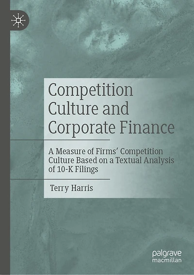 Competition Culture and Corporate Finance: a Measure of Firms' Based on Textual Analysis 10-K Filings