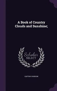 A Book of Country Clouds and Sunshine;
