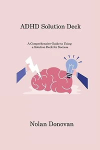 ADHD Solution Deck: A Comprehensive Guide to Using a Solution Deck for Success