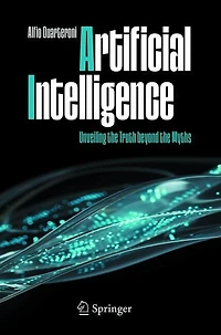 Artificial Intelligence: Unveiling the Truth beyond Myths