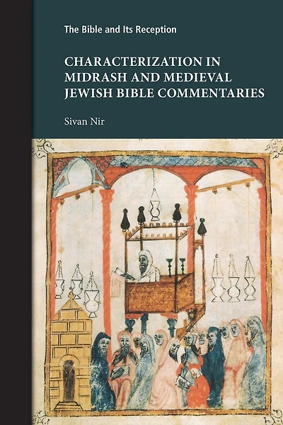 Characterization in Midrash and Medieval Jewish Bible Commentaries