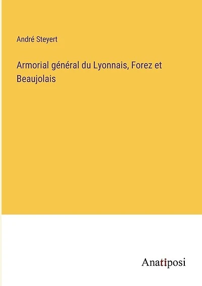 Armorial général du Lyonnais, Forez et Beaujolais