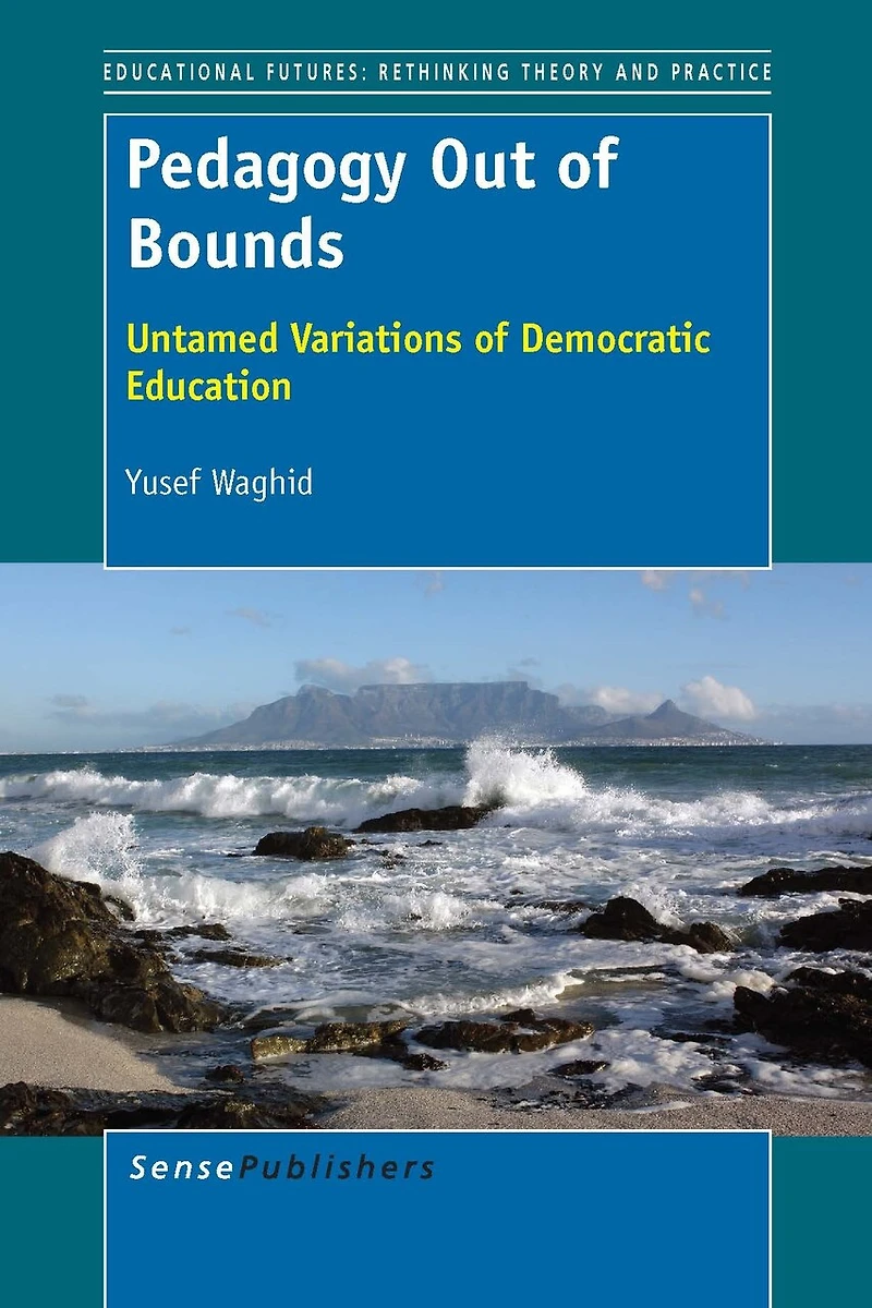 Pedagogy Out of Bounds: Untamed Variations Democratic Education