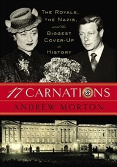 17 Carnations: The Royals, Nazis, And Biggest Cover-up History