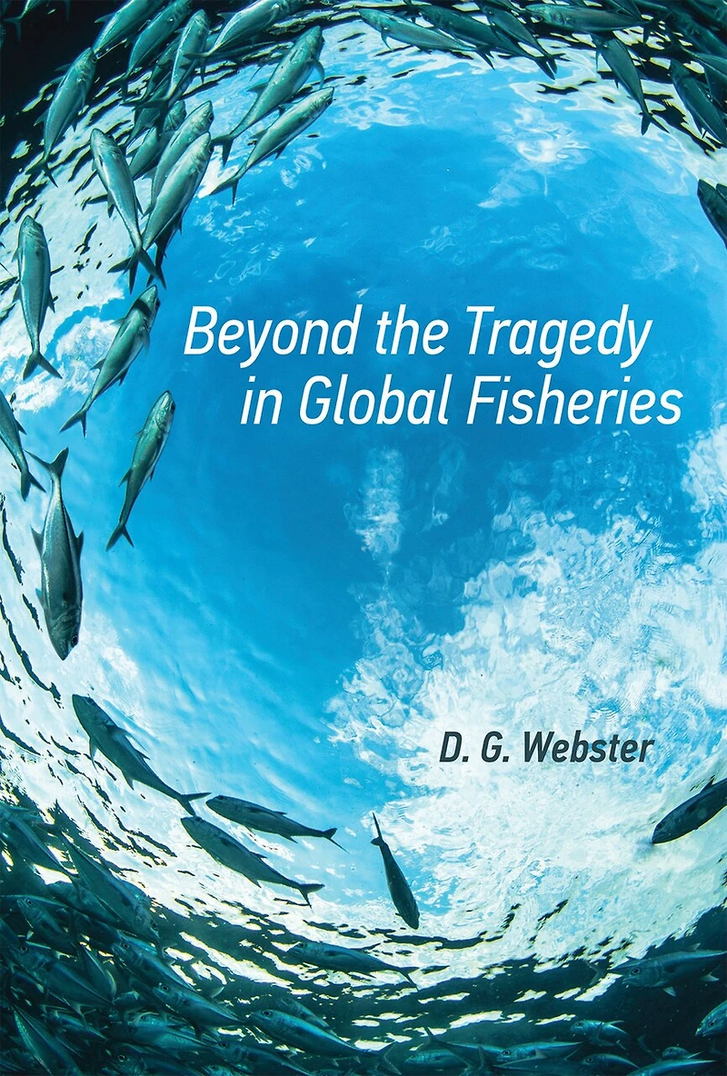 Beyond the Tragedy Global Fisheries