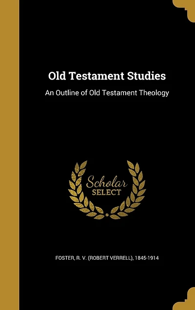 Old Testament Studies: An Outline of Old Testament Theology