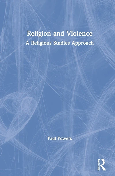 Religion And Violence: A Religious Studies Approach