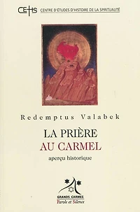 La prière au Carmel : aperçu historique: aperçu historique