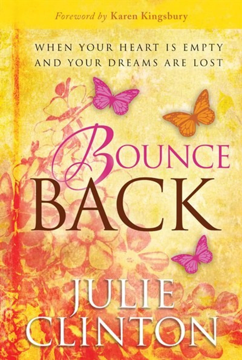 Bounce Back: When Your Heart is Empty and Dreams are Lost