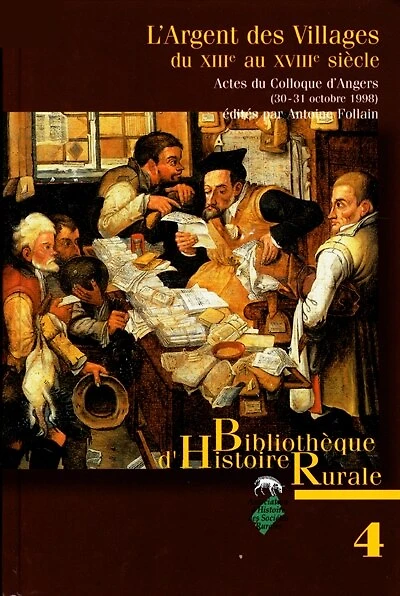 L' argent des villages du XIIIe au XVIIIe siècle: comptabilités paroissiales et communales, fiscalité locale