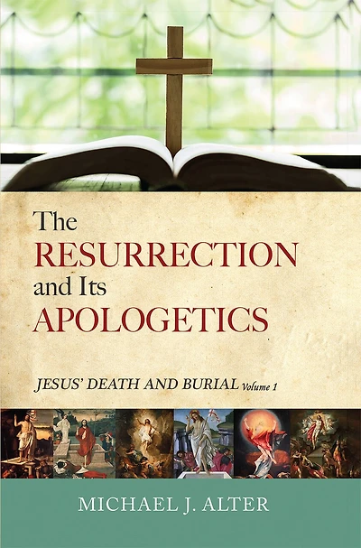 The Resurrection and Its Apologetics: Jesus' Death and Burial