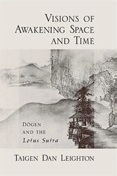 Vision of Awakening Space and Time: Dogen the Lotus Sutra