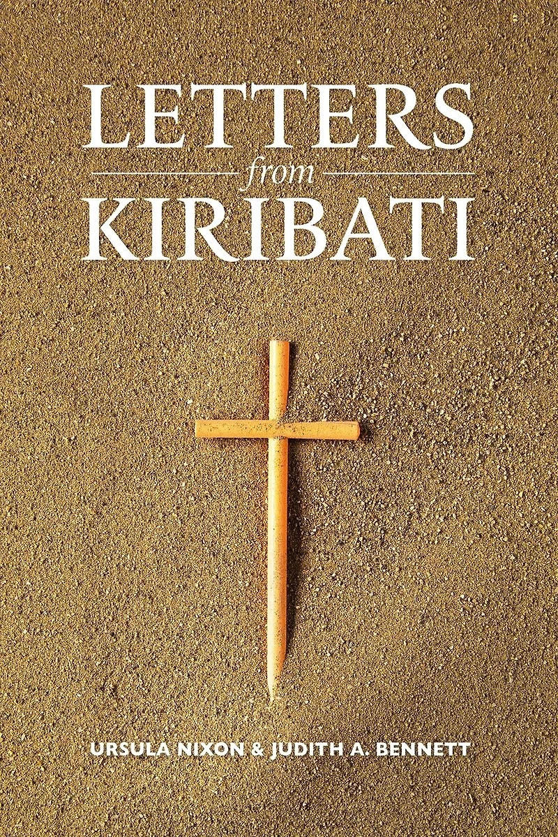 Letters from Kiribati: Correspondence by the Daughters of Our Lady of the Sacred Heart congregation of Catholic mission Sisters to the mother house in Issoudun, France and Thuin, Belgium, 1895-1944
