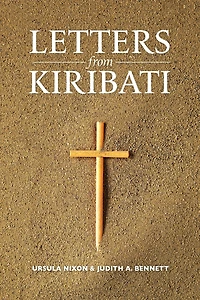 Letters from Kiribati: Correspondence by the Daughters of Our Lady of the Sacred Heart congregation of Catholic mission Sisters to the mother house in Issoudun, France and Thuin, Belgium, 1895-1944