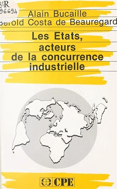 Les États, acteurs de la concurrence industrielle: Rapport de la Direction générale de l'industrie sur les aides des États à leurs industries