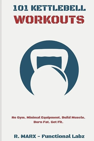 101 Kettlebell Workouts: Workout at home with over a hundred fun and effective kettlebell workouts to help you lose weight, build muscle, and reach your overall fitness goals.