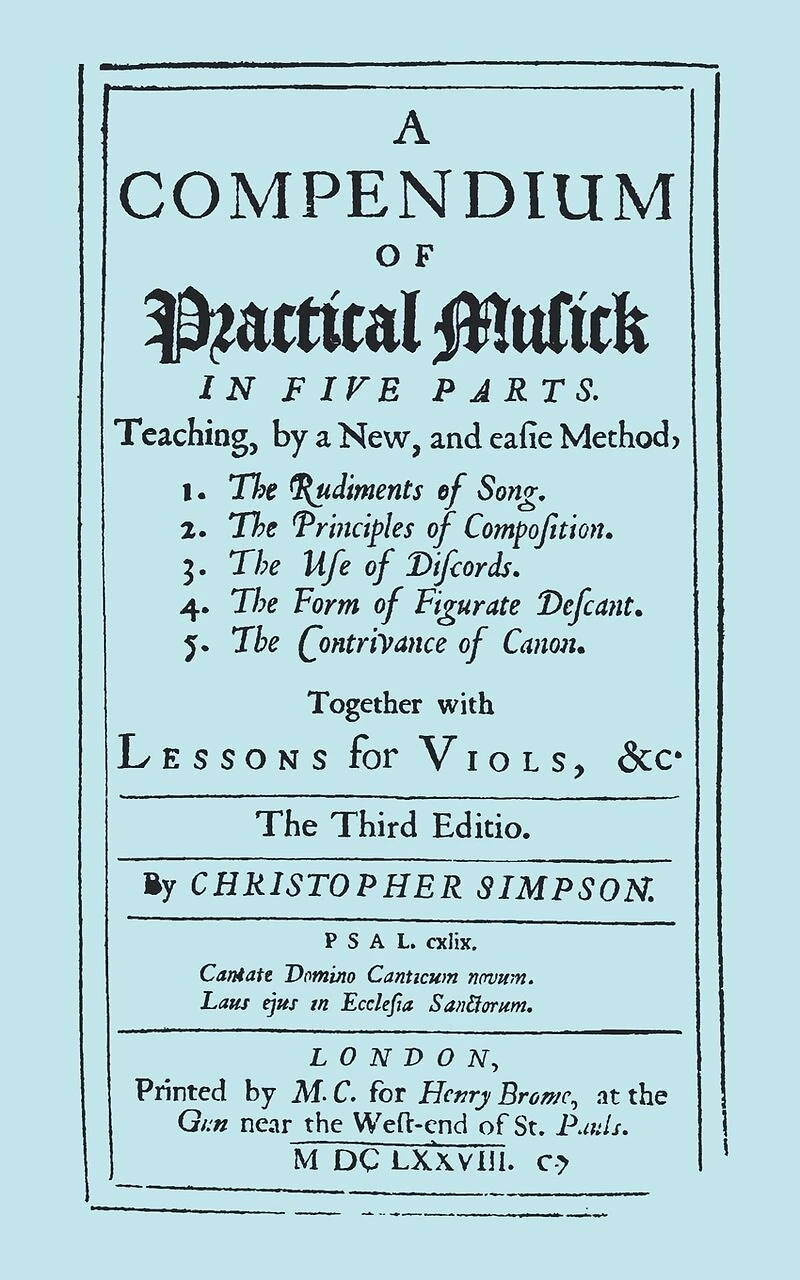 A Compendium of Practical Musick Five Parts, Together with Lessons for Viols. [Music - Facsimile 1678 edition.]