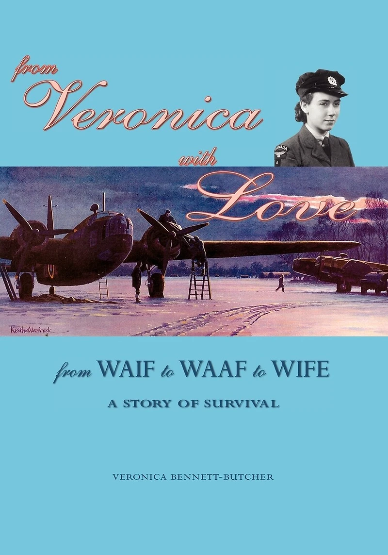 From Veronica with Love: From Waif to Waaf to Wife - A Story of Survival