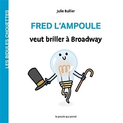 Fred l'ampoule veut briller à Broadway