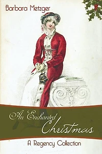 An Enchanted Christmas: A Regency Collection