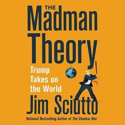 the Madman Theory: Trump Takes On World