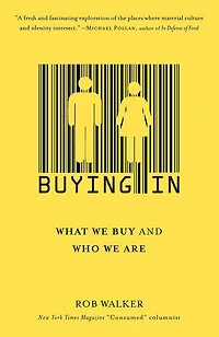 Buying In: What We Buy And Who Are