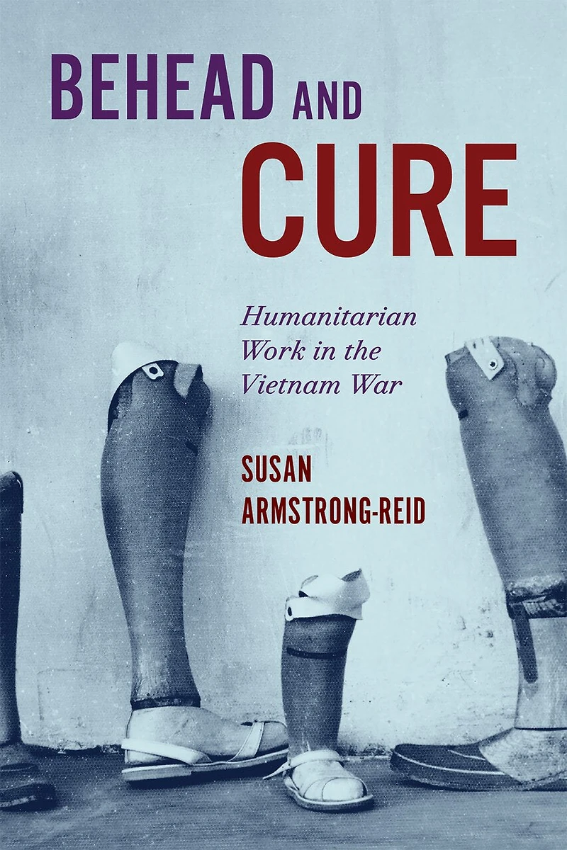 Behead and Cure: Humanitarian Work the Vietnam War