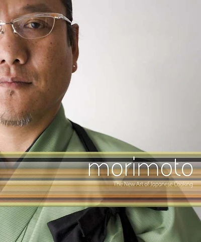 Morimoto: The New Art Of Japanese Cooking