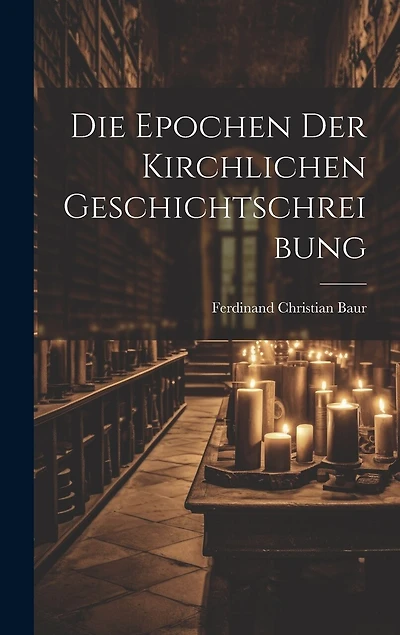 Die Epochen der Kirchlichen Geschichtschreibung