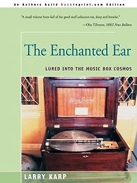 The Enchanted Ear: Or Lured Into the Music Box Cosmos