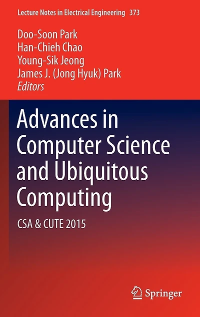 Advances Computer Science and Ubiquitous Computing: CSA CUTE