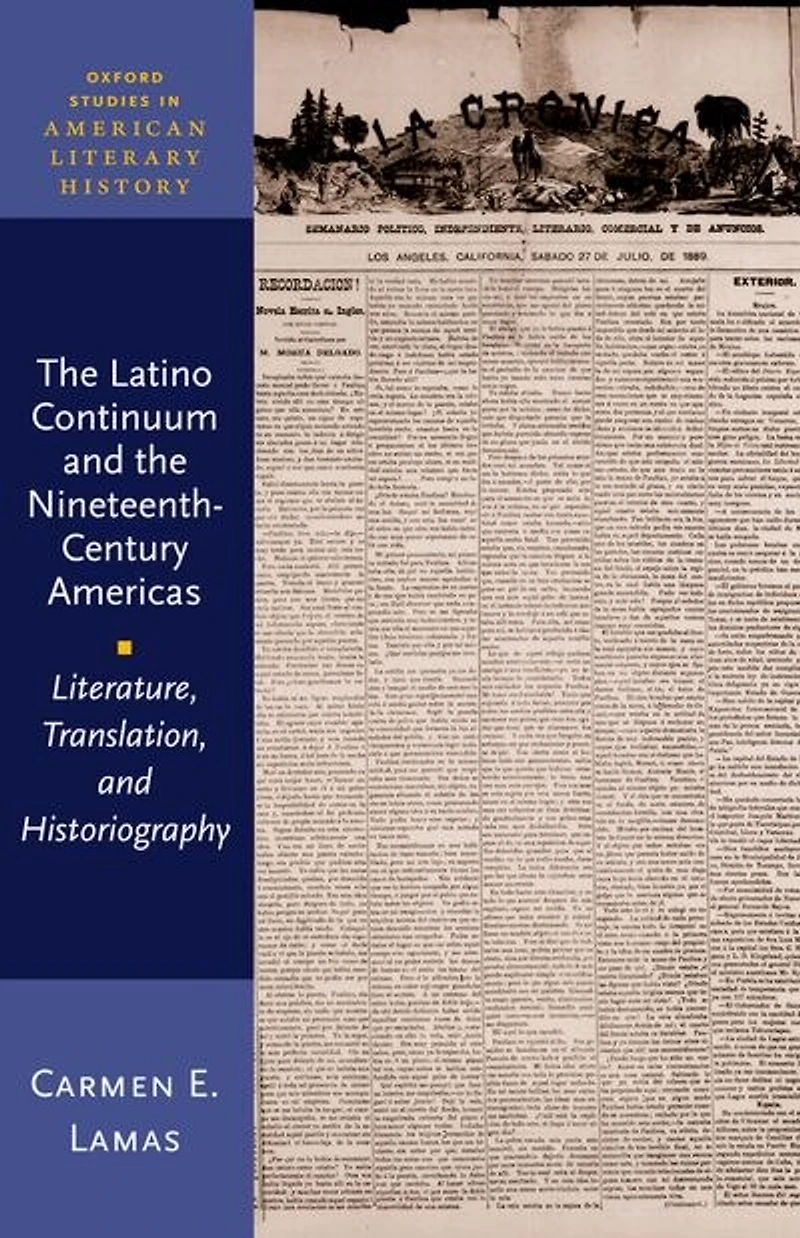 The Latino Continuum and the Nineteenth Century Americas: Literature, Translation, and Historiography