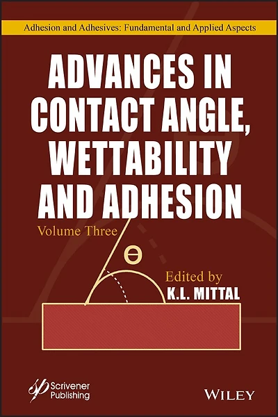 Advances Contact Angle, Wettability and Adhesion, Volume 3