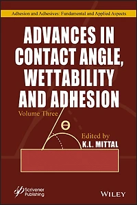 Advances Contact Angle, Wettability and Adhesion, Volume 3