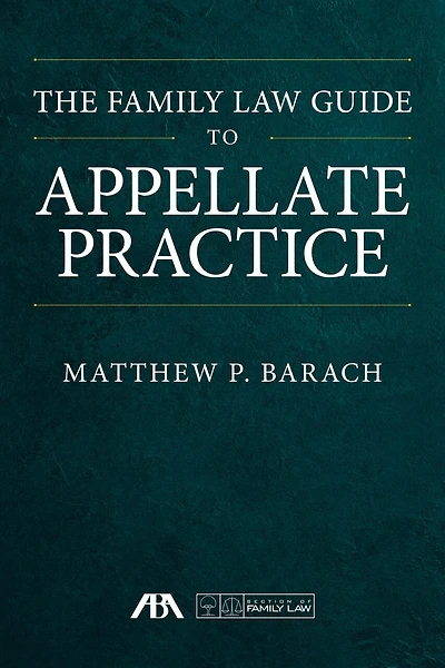 The Family Law Guide To Appellate Practice