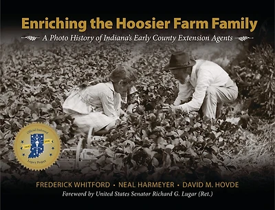 Enriching The Hoosier Farm Family: A Photo History Of Indiana's Early County Extension Agents