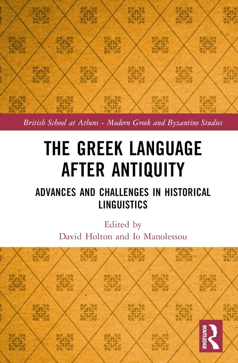 The Greek Language after Antiquity: Advances and Challenges Historical Linguistics