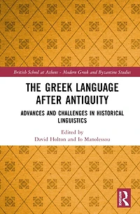The Greek Language after Antiquity: Advances and Challenges Historical Linguistics