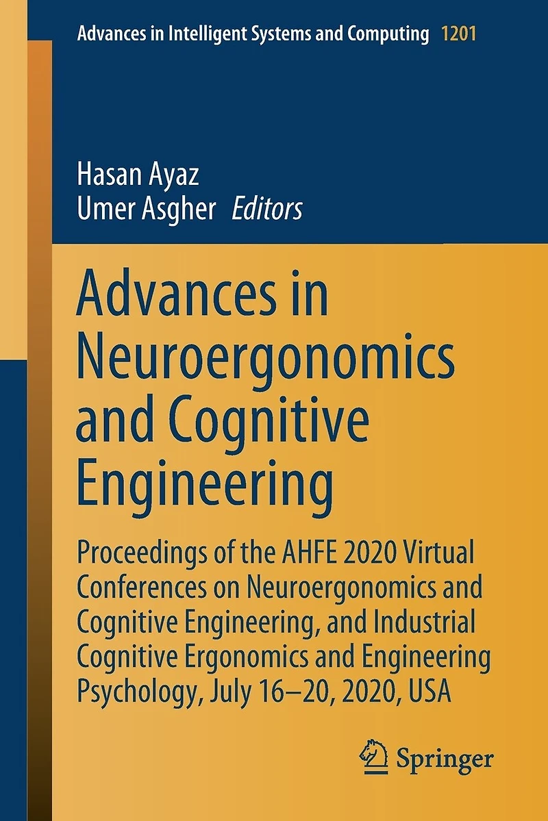 Advances Neuroergonomics and Cognitive Engineering: Proceedings of the AHFE 2020 Virtual Conferences on Engineering, Industrial Ergonomics Engineering Psychology, July 16-20, 2020, USA