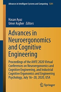 Advances Neuroergonomics and Cognitive Engineering: Proceedings of the AHFE 2020 Virtual Conferences on Engineering, Industrial Ergonomics Engineering Psychology, July 16-20, 2020, USA