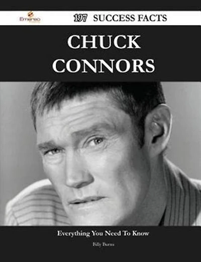 Chuck Connors 197 Success Facts - Everything You Need to Know about Chuck Connors
