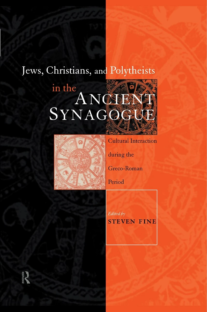 Jews, Christians and Polytheists the Ancient Synagogue