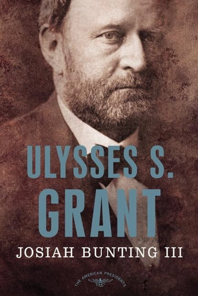Ulysses S. Grant: The American Presidents Series: 18th President, 1869-1877