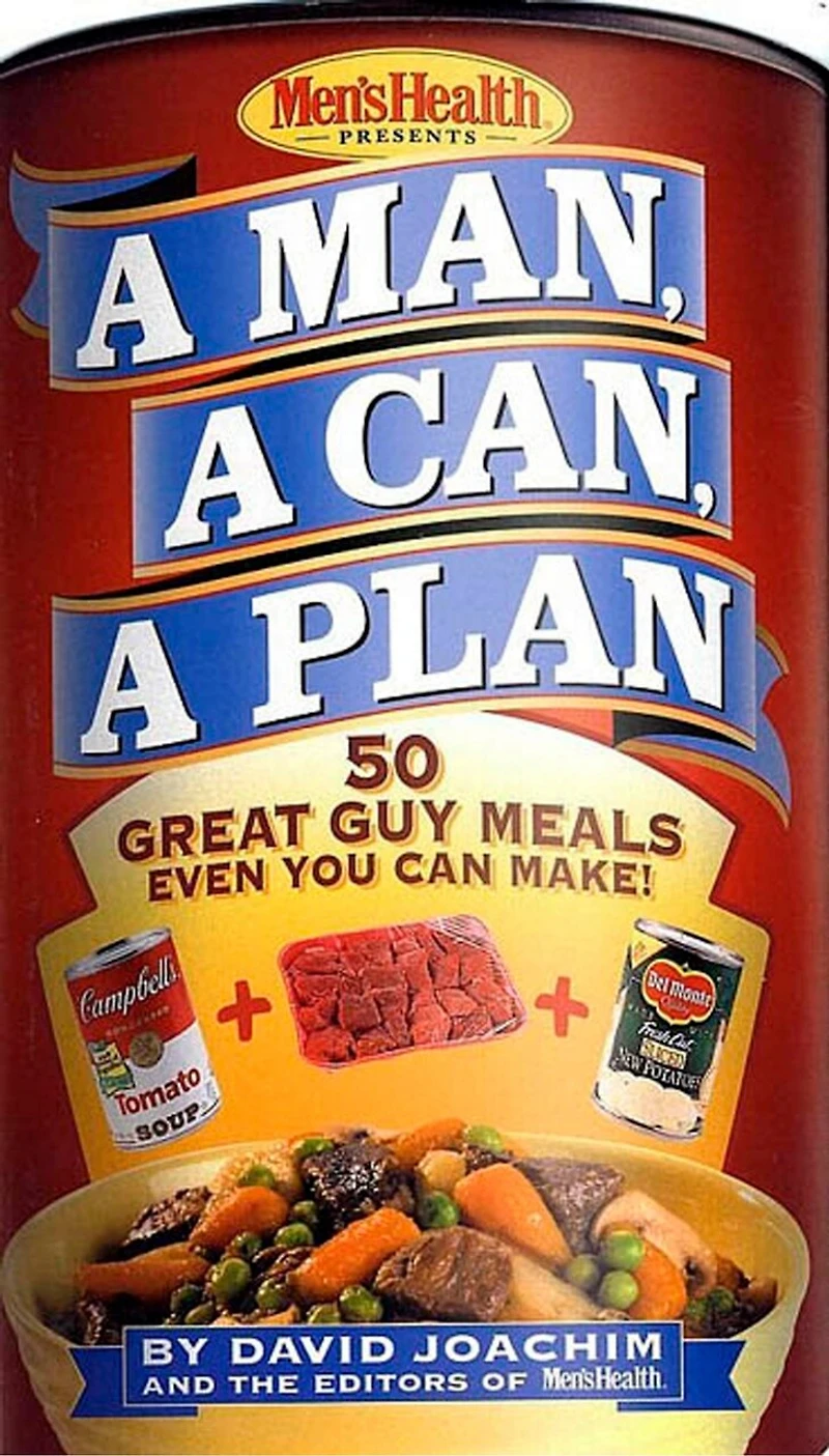 A Man, Can, Plan: 50 Great Guy Meals Even You Can Make!: Cookbook