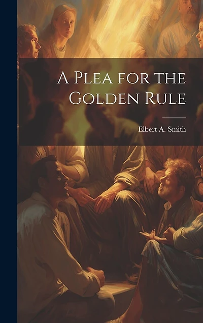 A Plea for the Golden Rule