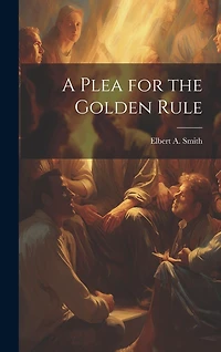 A Plea for the Golden Rule
